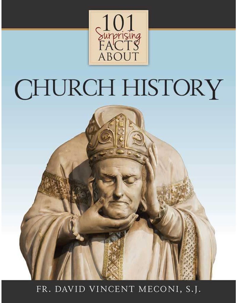 St. Benedict Press 101 Surprising Facts About Church History