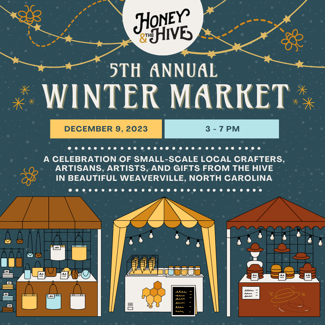 Honey & the Hive Presents the 5th Annual Winter Market