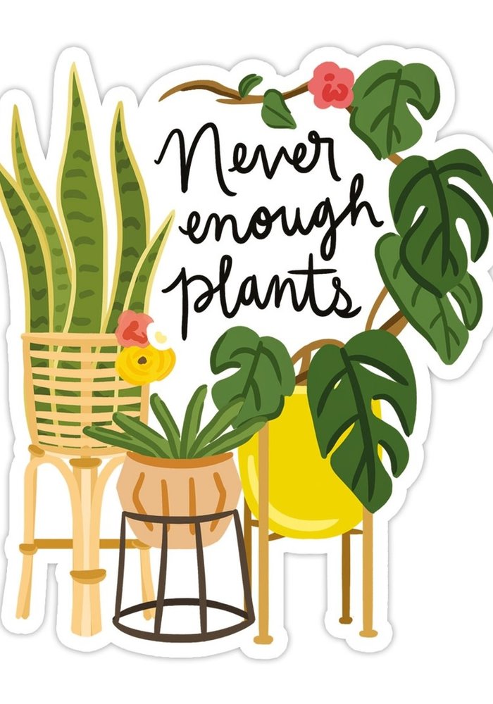 Never Enough Plants Sticker