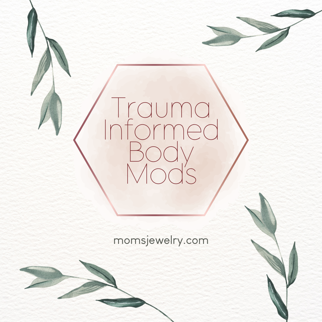 Trauma Informed Body Mods