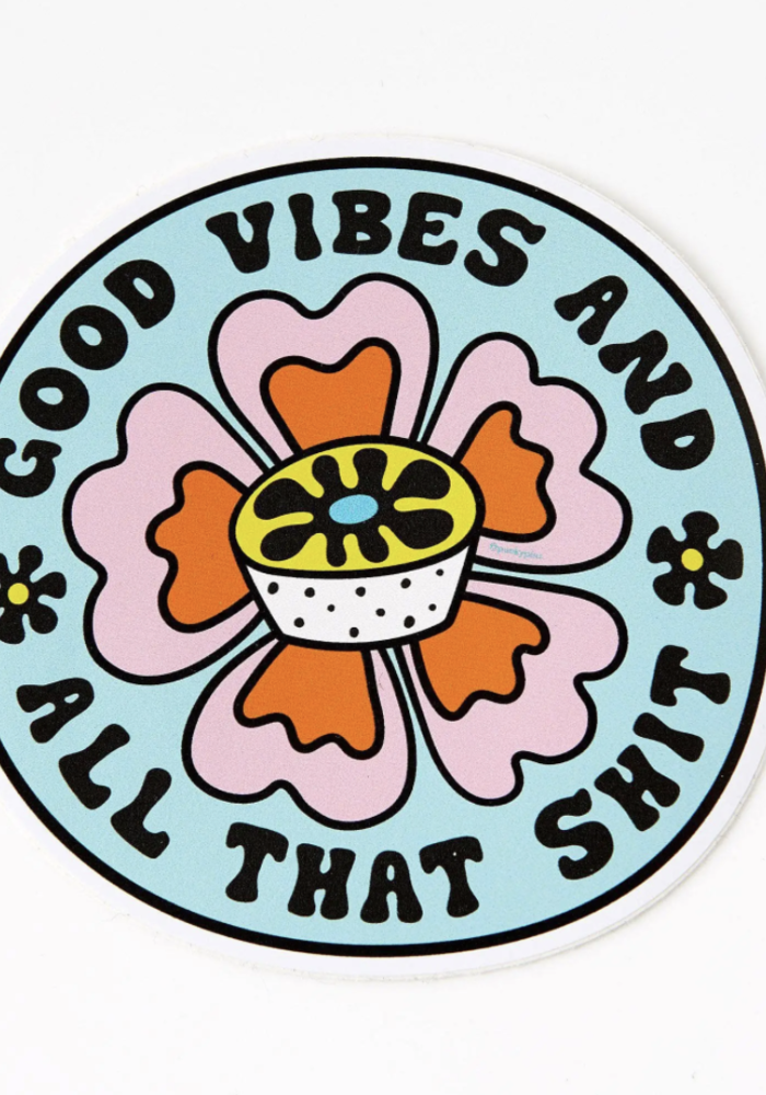 Good Vibes & All That Shit Vinyl Sticker