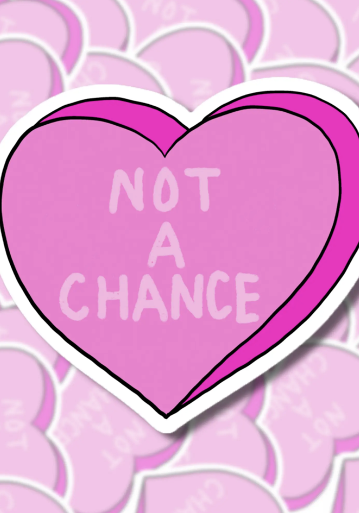 Heart Candy NOT A CHANCE Sticker