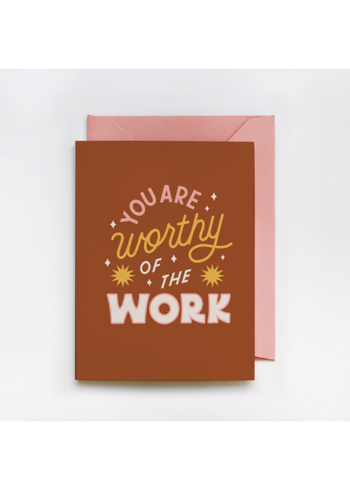 Have A Nice Day You Are Worthy Of The Work Greeting Card