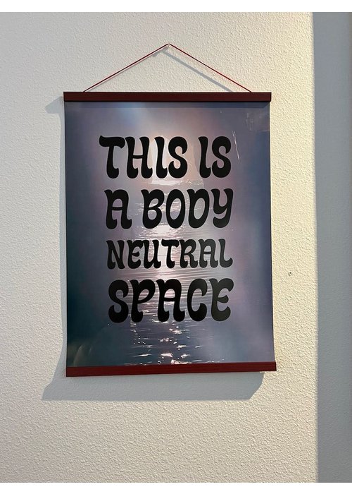 Scout Designs Inspirational Poster "Body Neutral Space" by Shandra 18x24