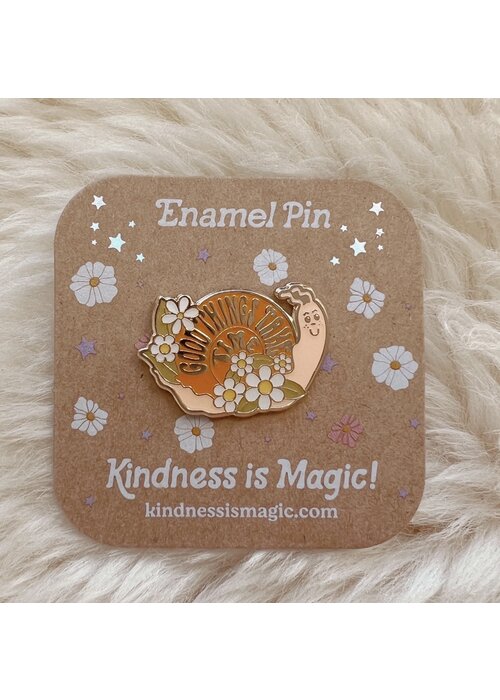 Kindness is Magic Good Things Take Time Snail Enamel Pin