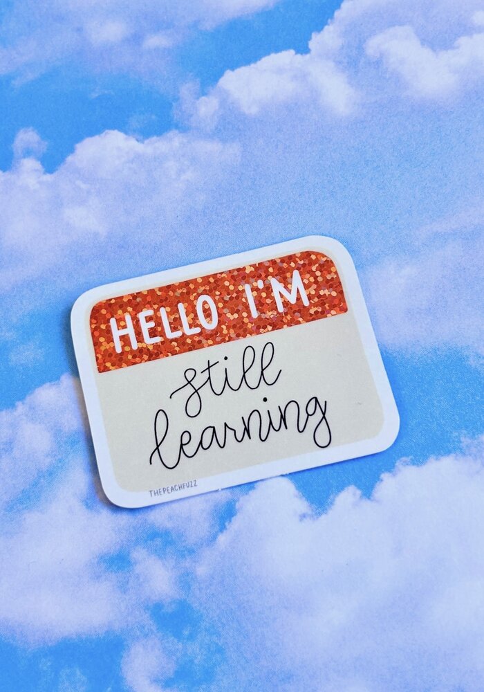 Hello I’m Still Learning Glitter Sticker