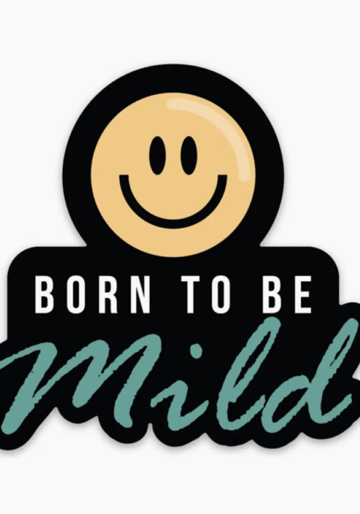 Born to be Mild Sticker