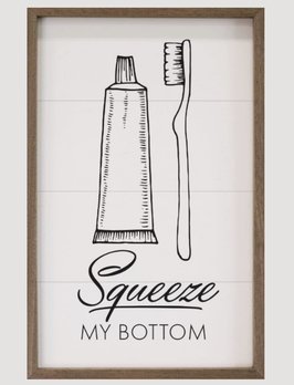 Kendrick  Home Squeeze my Bottom BathroomFramed Sign - 5x8