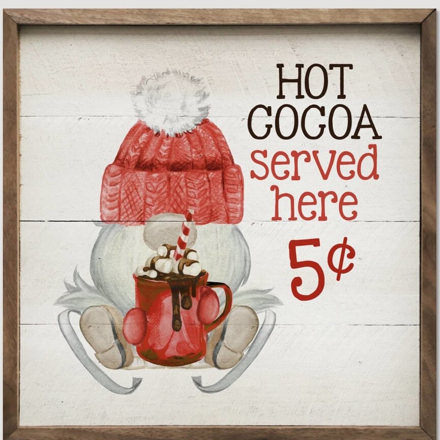 Hot Cocoa Served Here Gnome Sign