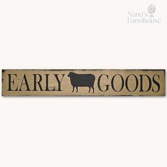 Early Goods Wooden Sign
