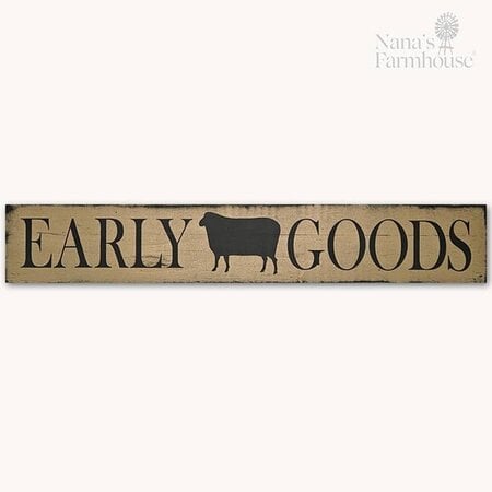 Early Goods Wooden Sign
