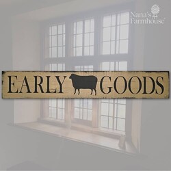 Early Goods Wooden Sign - 4" x 24"