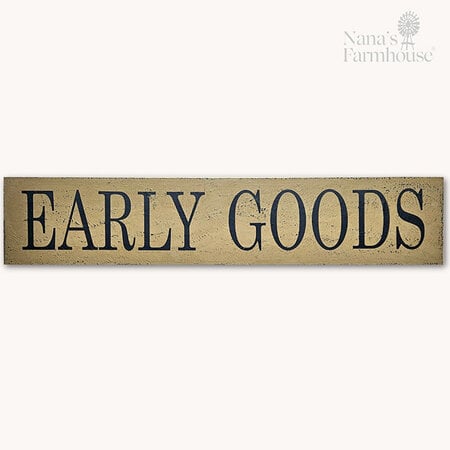 Early Goods Wooden Sign