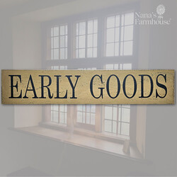 Wooden Sign Early Goods Pearwood Over Black - 8" x 36"