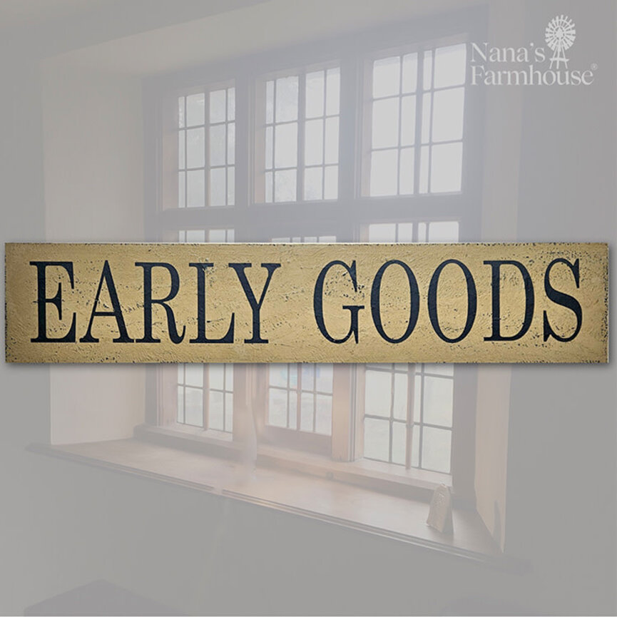 Wooden Sign Early Goods Pearwood Over Black - 8" x 36"