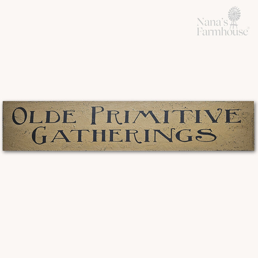Wooden Sign Olde Primitive Gatherings - 8" x 36"