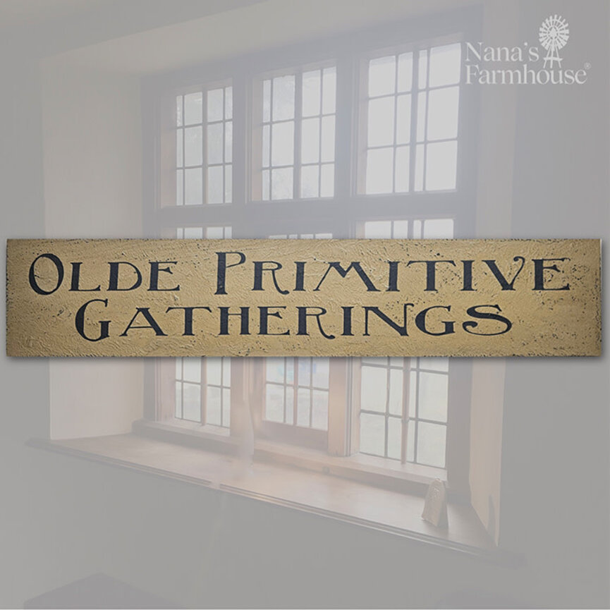Wooden Sign Olde Primitive Gatherings - 8" x 36"