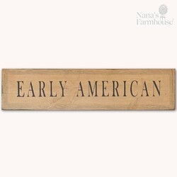 Wooden Sign Early American Sign - 42" x 10"