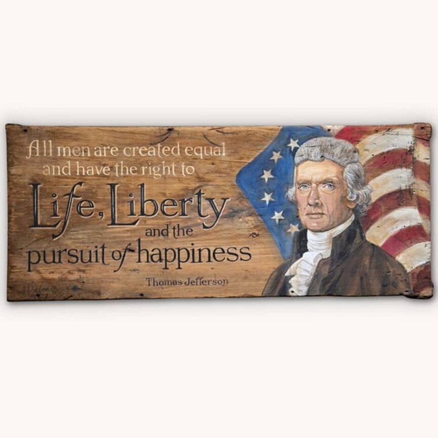 Terri Palmer Hand Painted Thomas Jefferson Life, Liberty & Pursuit of Happiness - 23" x 9.5"