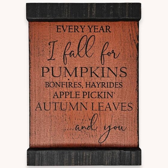 Every Year I Fall For Pumpkins Shelf Sitter Sign