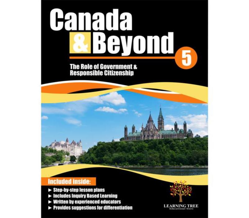 Canada & Beyond: The Role of Government & Responsible Citizenship Grade 5