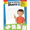 Evan Moor HOW TO WRITE A STORY GRADES 4-6+