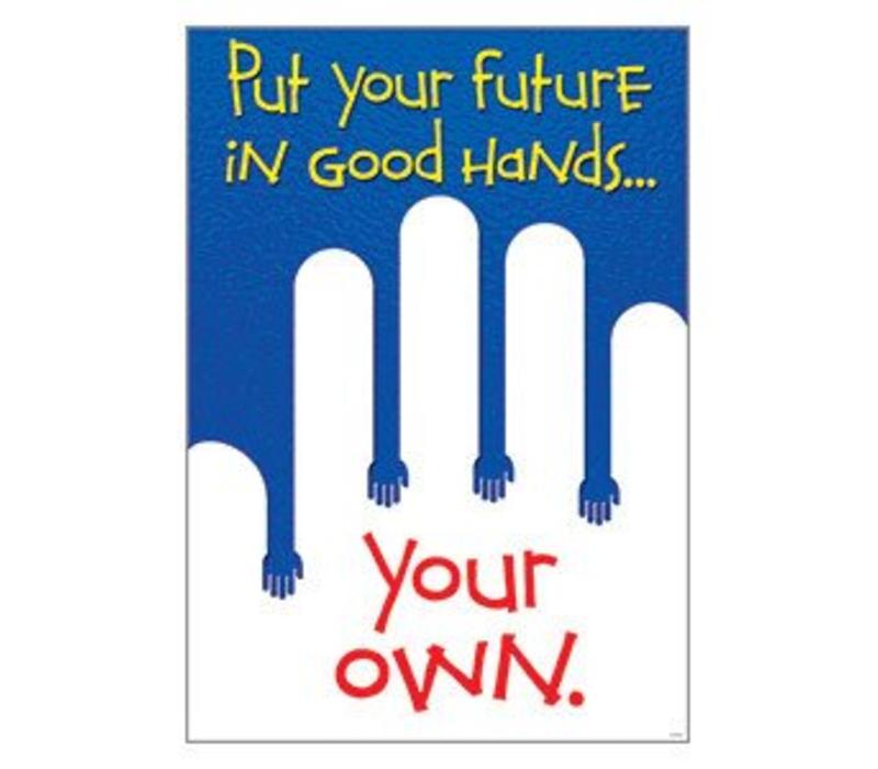 Put Your Future in Good Hands Poster*