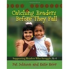 PEMBROKE PUBLISHING Catching Readers Before They Fall: Supporting readers who struggle, K-6
