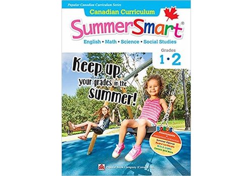 Popular Book Company Canadian Curriculum Summer Smart 1-2 REVISED* Popular Book Company Canadian Curriculum Summer Smart 1-2 REVISED*