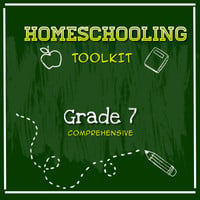 Homeschooling Toolkit - Grade 7 Comprehensive