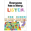 Carson Dellosa Everyone has a story.  Listen. Poster* Carson Dellosa Everyone has a story.  Listen. Poster*