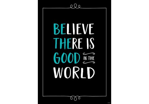 Creative Teaching Press Believe there is good.… Poster