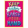 EUREKA Keep Calm and Raise Your Hand Poster