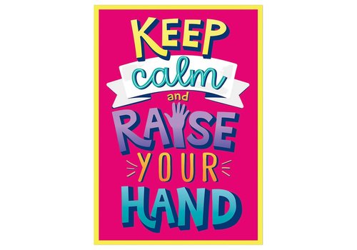 EUREKA Keep Calm and Raise Your Hand Poster (D)*