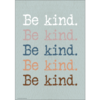 Teacher Created Resources Be Kind. Be Kind. Be Kind. Positive Poster