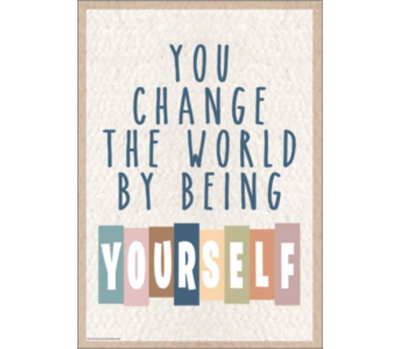 You Change the World by Being Yourself Positive Poster*