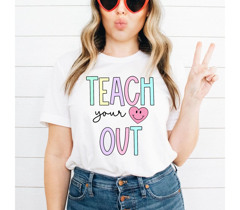 Teach Your Heart Out- T-Shirt  Sizes: Sm/Med