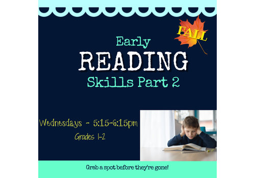 Early Reading Skills  - PART 2 : FALL 2022 Wednesdays, 5:15-6:15pm *