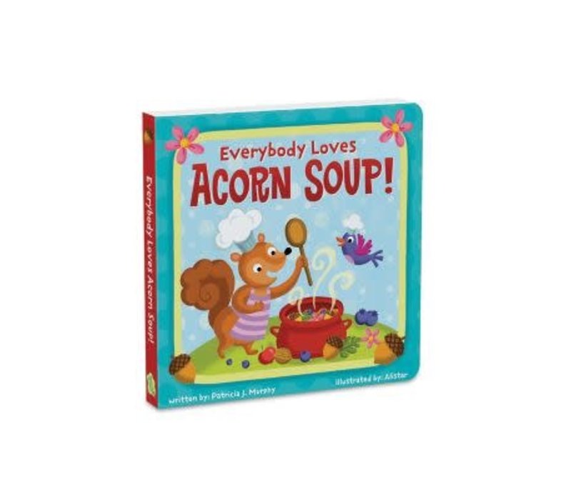 Board Book: Everybody Loves Acorn Soup!