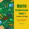 Math Foundations Part 1:   FALL 2026 - Thursdays 4:15-5:15pm