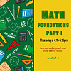 Math Foundations Part 1:  Thursdays 4:15-5:15pm SPRING 2024