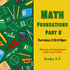 Math Foundations Part 2:  Thursdays 5:30-6:30pm SPRING 2024