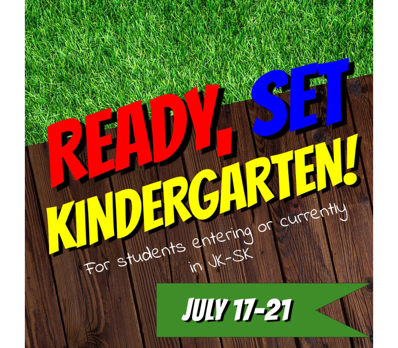 Ready, Set, Kindergarten! Summer Camp - July 17-21*