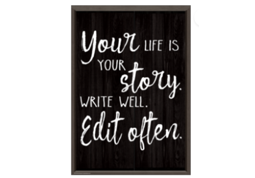 Teacher Created Resources Your Life is your Story. Write Well.  Edit Often.  Positive Poster*
