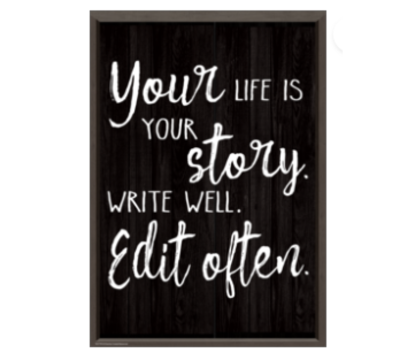 Your Life is your Story. Write Well.  Edit Often.  Positive Poster*