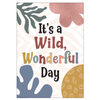 It's a Wild, Wonderful Day Poster*