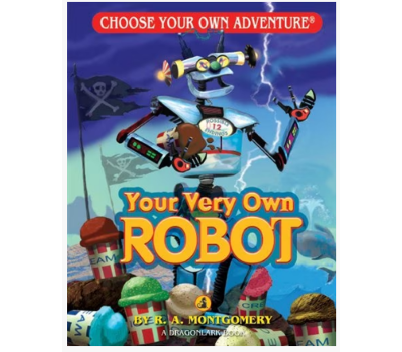 Choose Your Own Adventure - Your Very Own Robot (Dragonlark Series)*