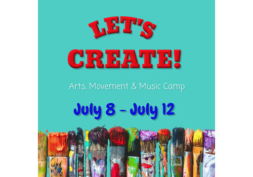 Let's Create! Summer Camp - July 8-12