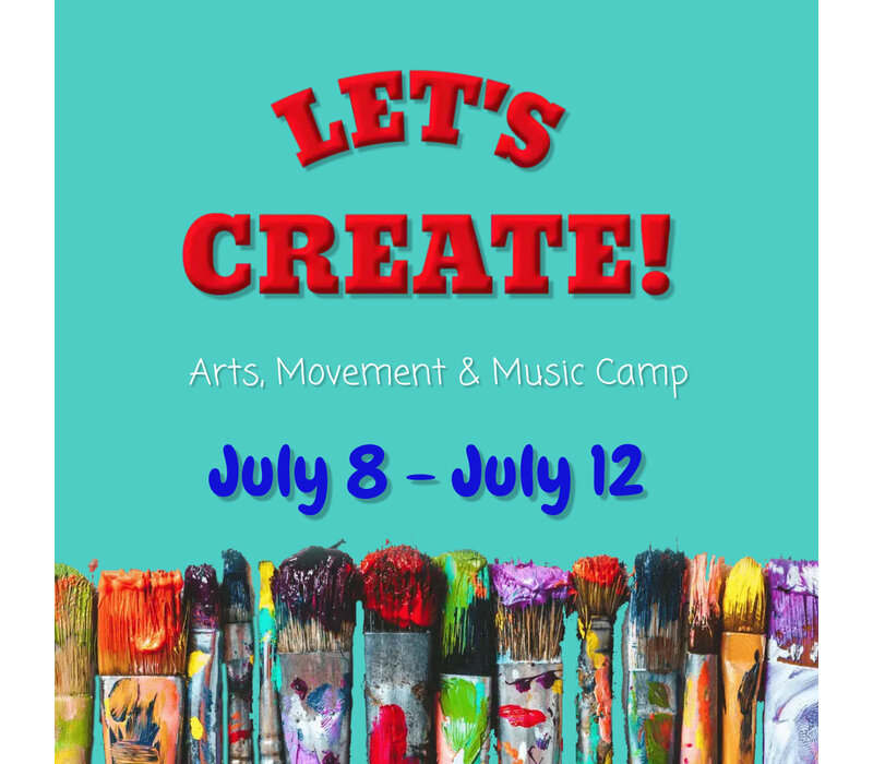 Let's Create! Summer Camp - July 8-12