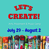 Let's Create! Summer Camp - July 29-August 2